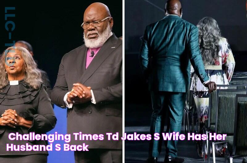 'Challenging times' TD Jakes's wife has her husband's back