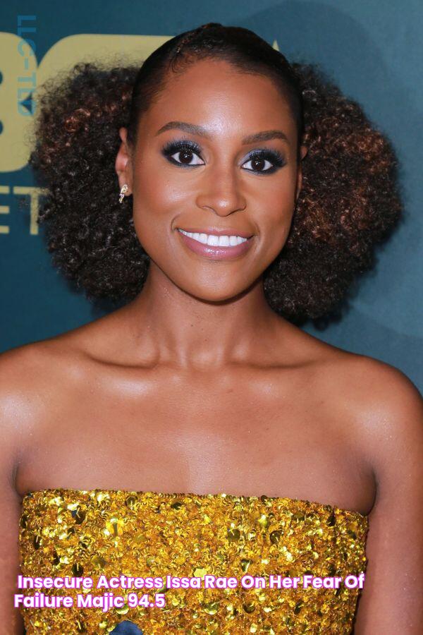 “Insecure” Actress Issa Rae On Her Fear Of Failure Majic 94.5