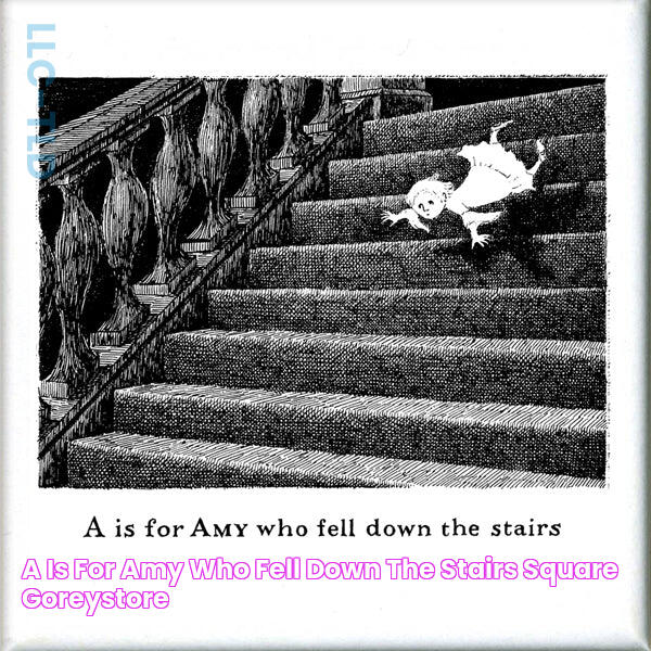 A is for Amy who fell down the stairs Square GoreyStore