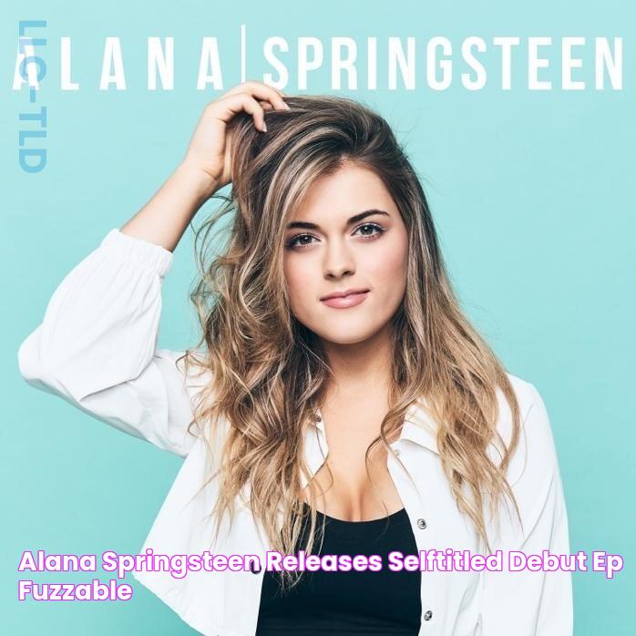 Alana Springsteen Releases SelfTitled Debut EP Fuzzable