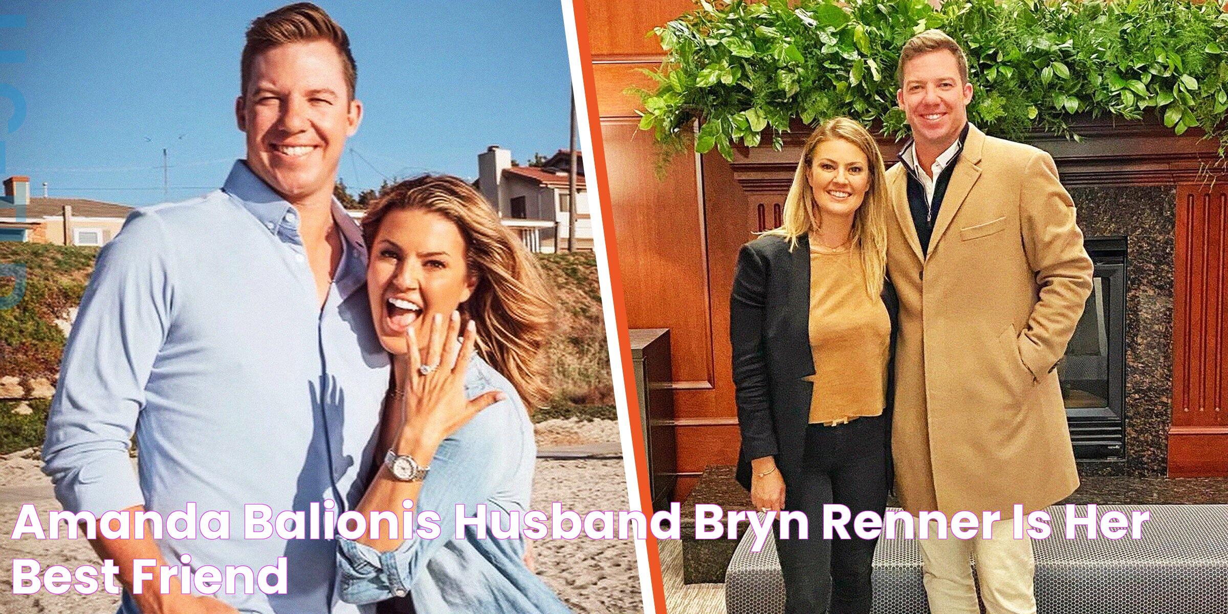 Amanda Balionis' Husband Bryn Renner Is Her Best Friend