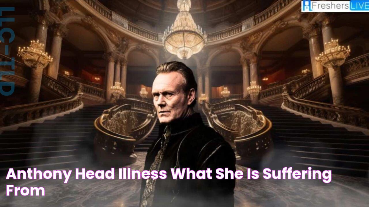 Anthony Head Illness What She Is Suffering From?