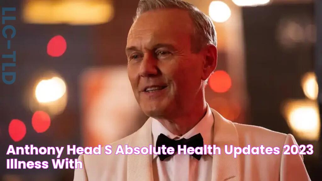 Anthony Head's Absolute Health Updates 2023 Illness with