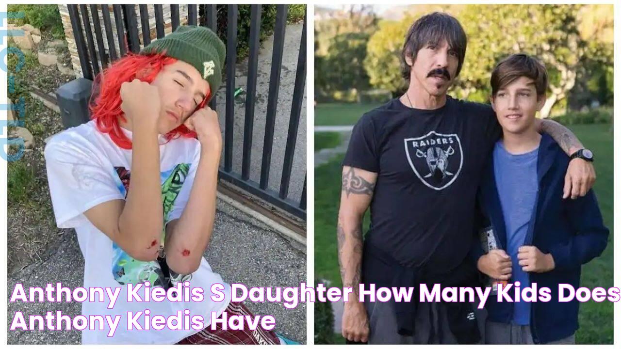 Anthony Kiedis's Daughter How Many Kids Does Anthony Kiedis Have