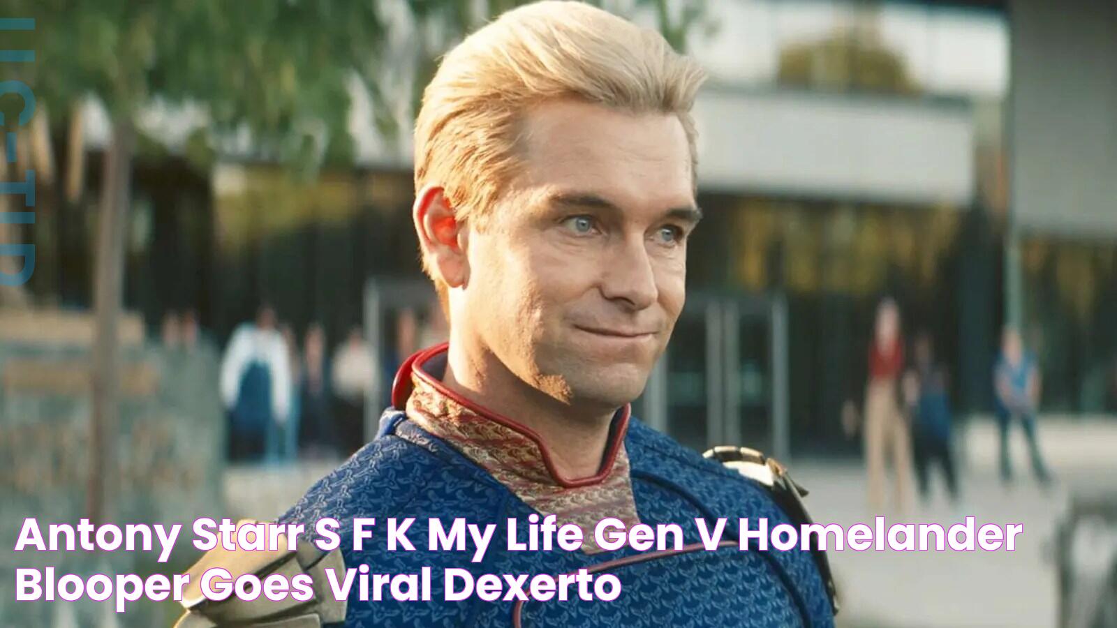 Antony Starr’s “f**k my life” Gen V Homelander blooper goes viral Dexerto