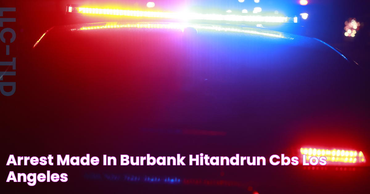 Arrest Made In Burbank HitAndRun CBS Los Angeles