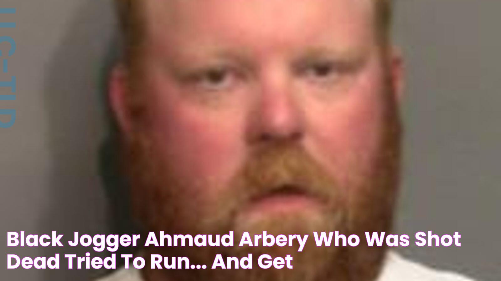 Black jogger Ahmaud Arbery who was shot dead 'tried to run... and get