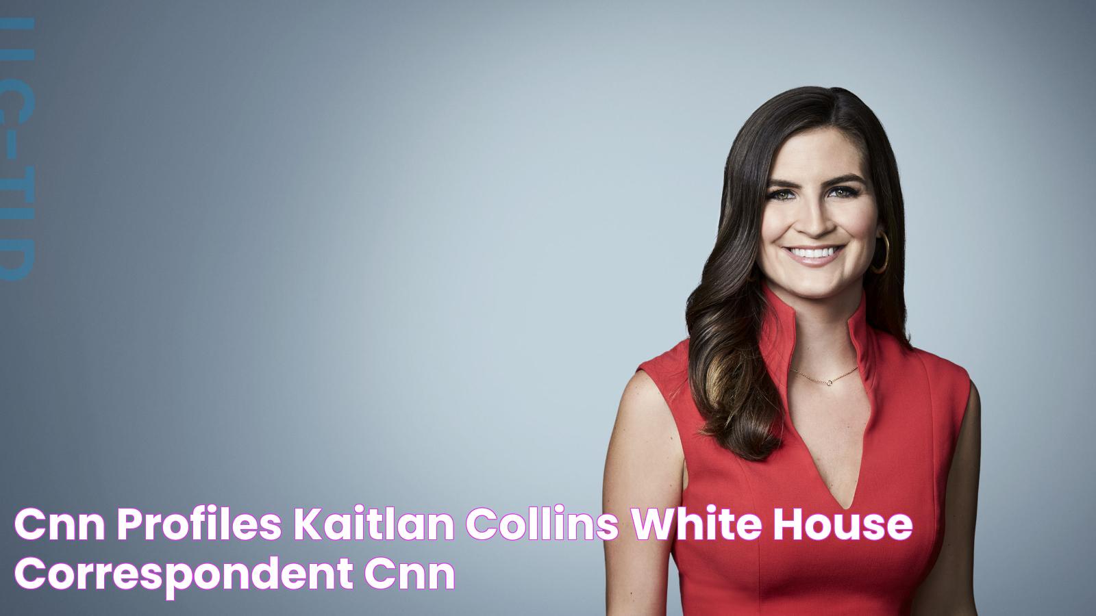 CNN Profiles Kaitlan Collins White House Correspondent CNN