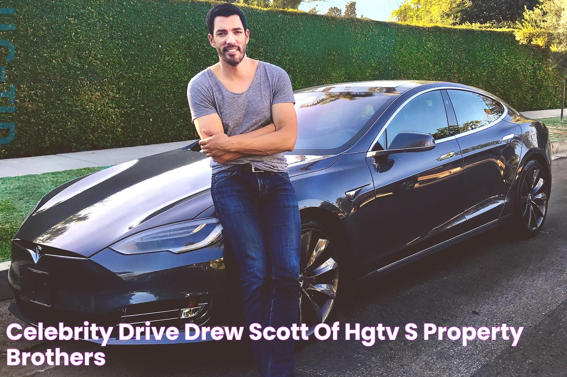 Celebrity Drive Drew Scott of HGTV’s "Property Brothers"