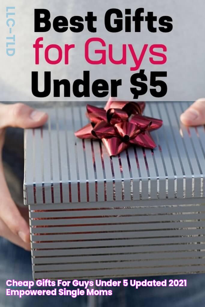 Cheap Gifts for Guys Under 5 (Updated 2021) Empowered Single Moms