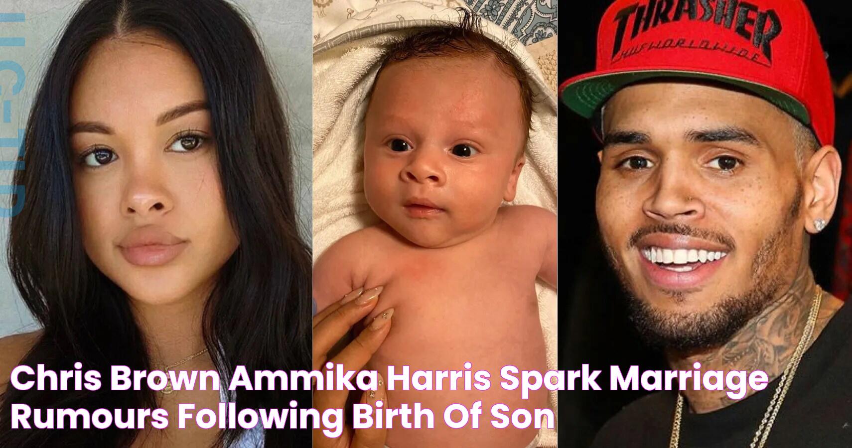 Chris Brown & Ammika Harris Spark Marriage Rumours Following Birth Of Son