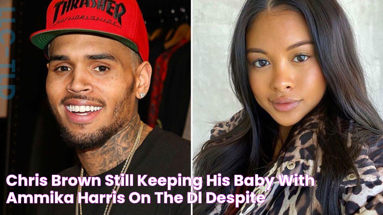 Chris Brown Still Keeping His Baby With Ammika Harris On The DL Despite