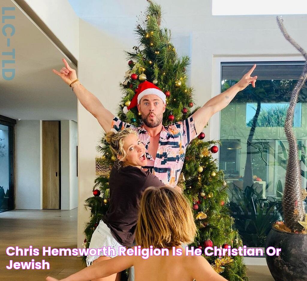 Chris Hemsworth Religion Is He Christian Or Jewish?