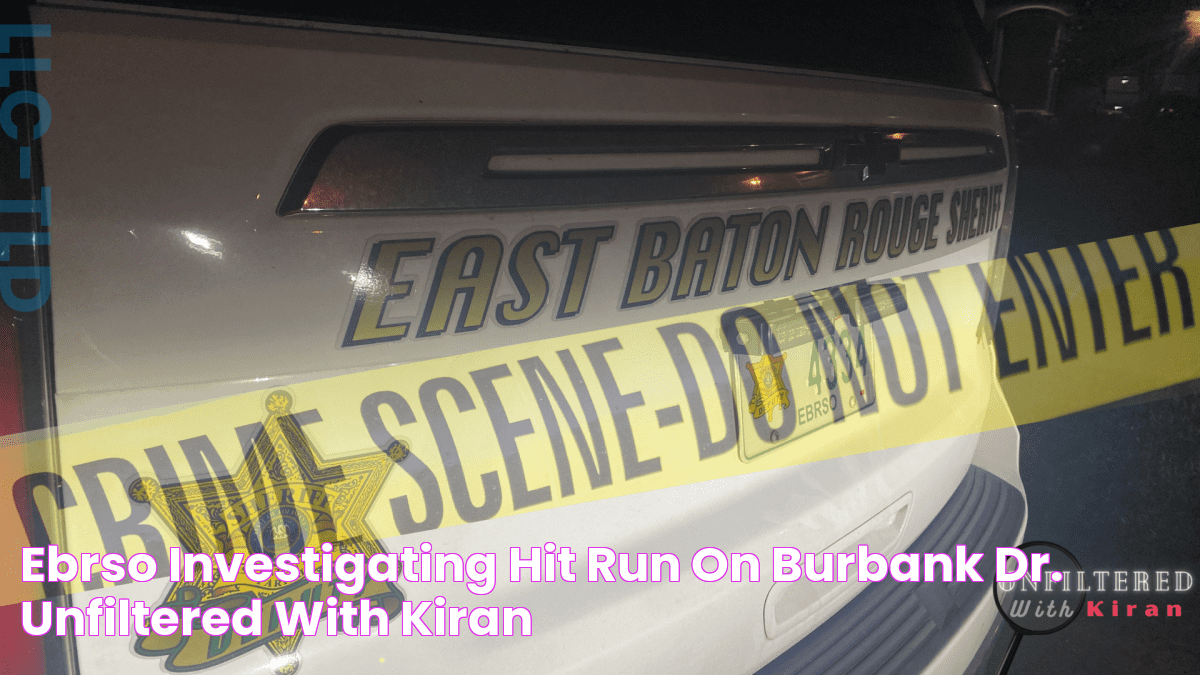 EBRSO investigating hit & run on Burbank Dr. • Unfiltered with Kiran