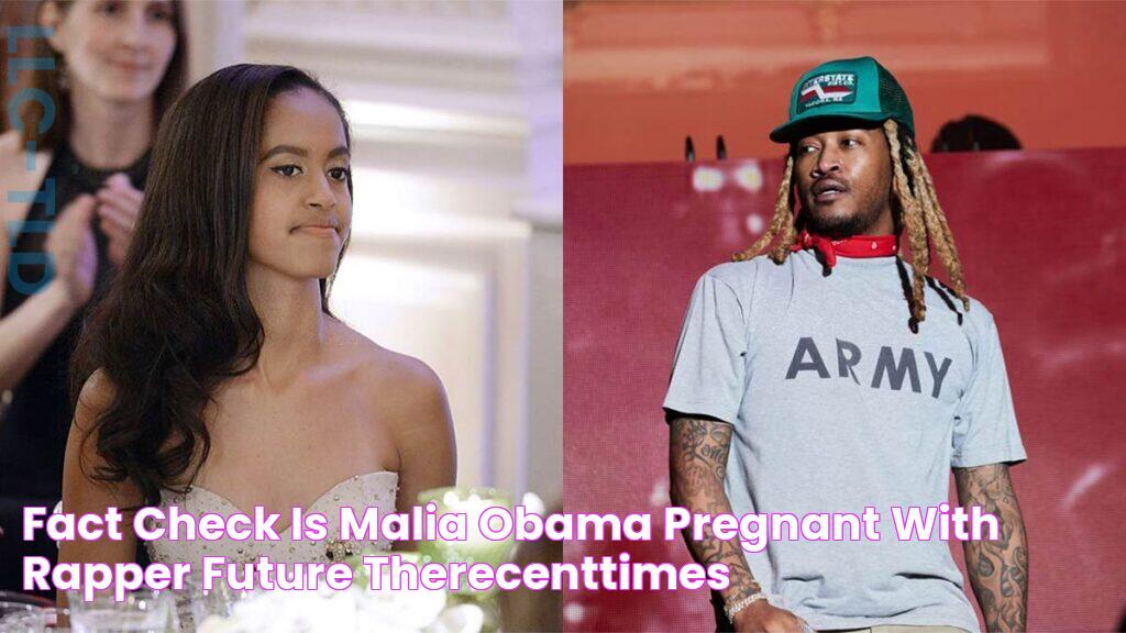 FACT CHECK Is Malia Obama Pregnant With Rapper Future? TheRecentTimes