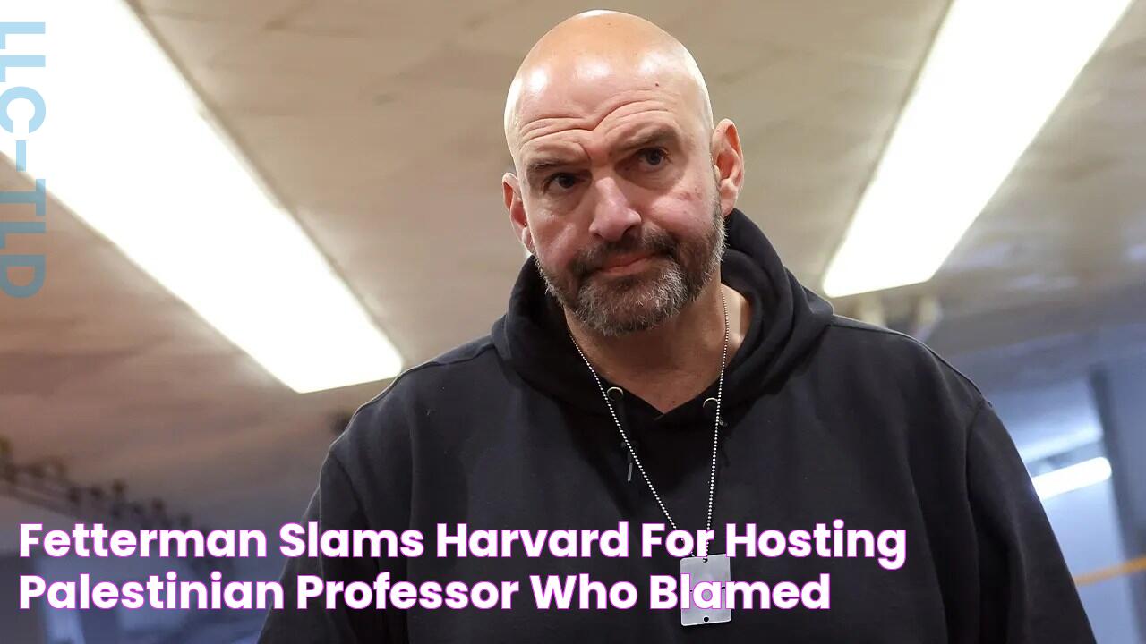 Fetterman slams Harvard for hosting Palestinian professor who blamed