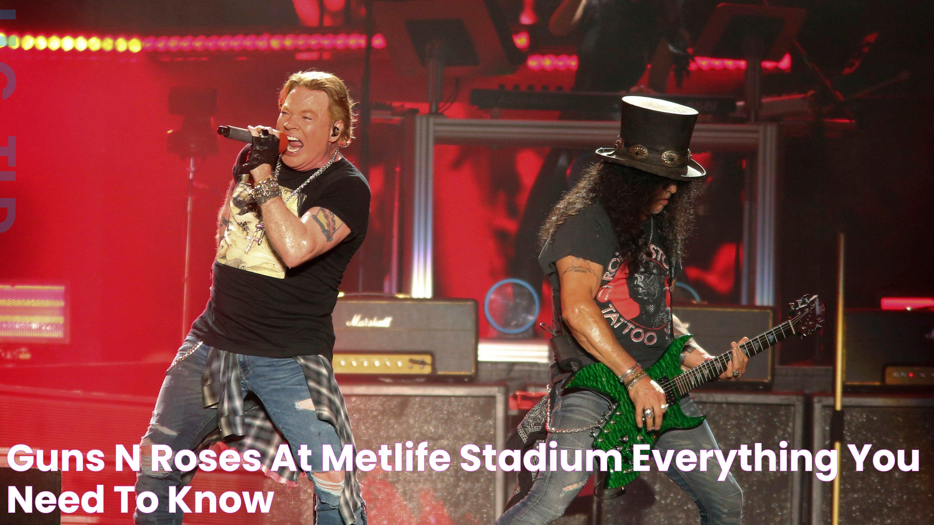 Guns N' Roses at MetLife Stadium Everything you need to know