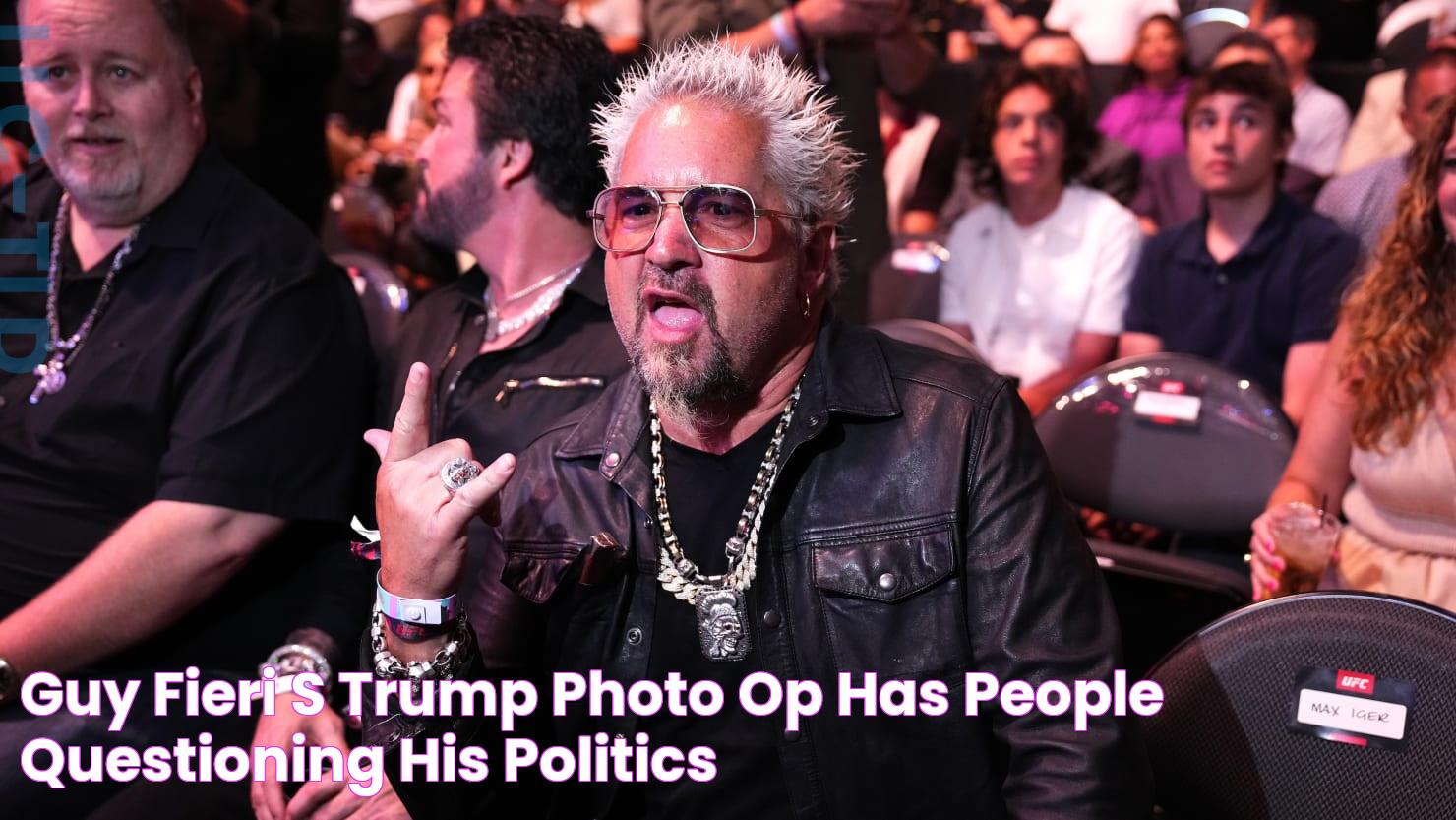 Guy Fieri’s Trump Photo Op Has People Questioning His Politics