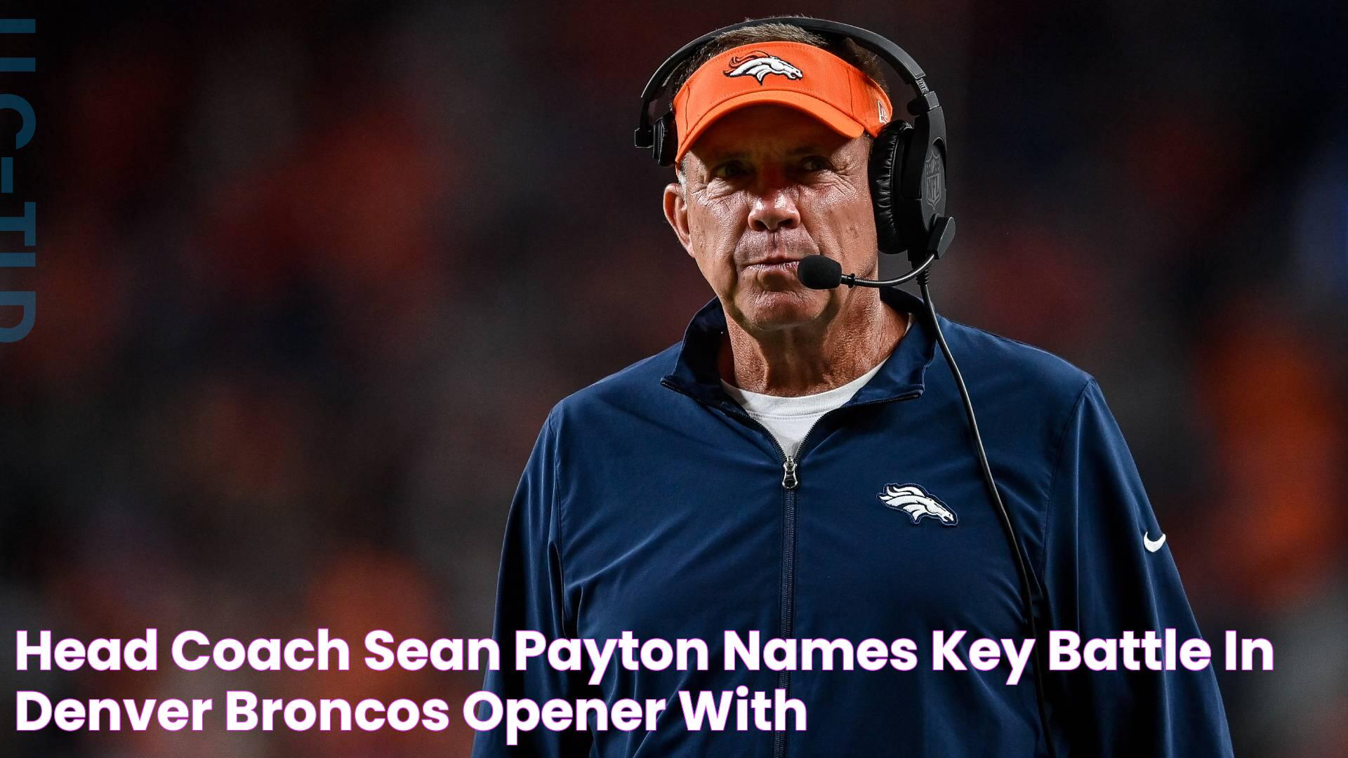 Head coach Sean Payton names key battle in Denver Broncos opener with