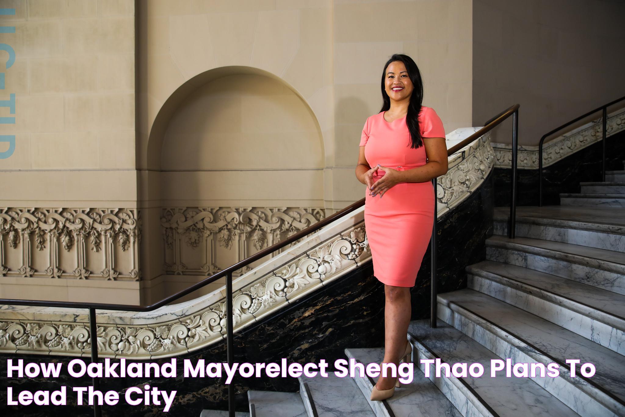 How Oakland Mayorelect Sheng Thao plans to lead the city