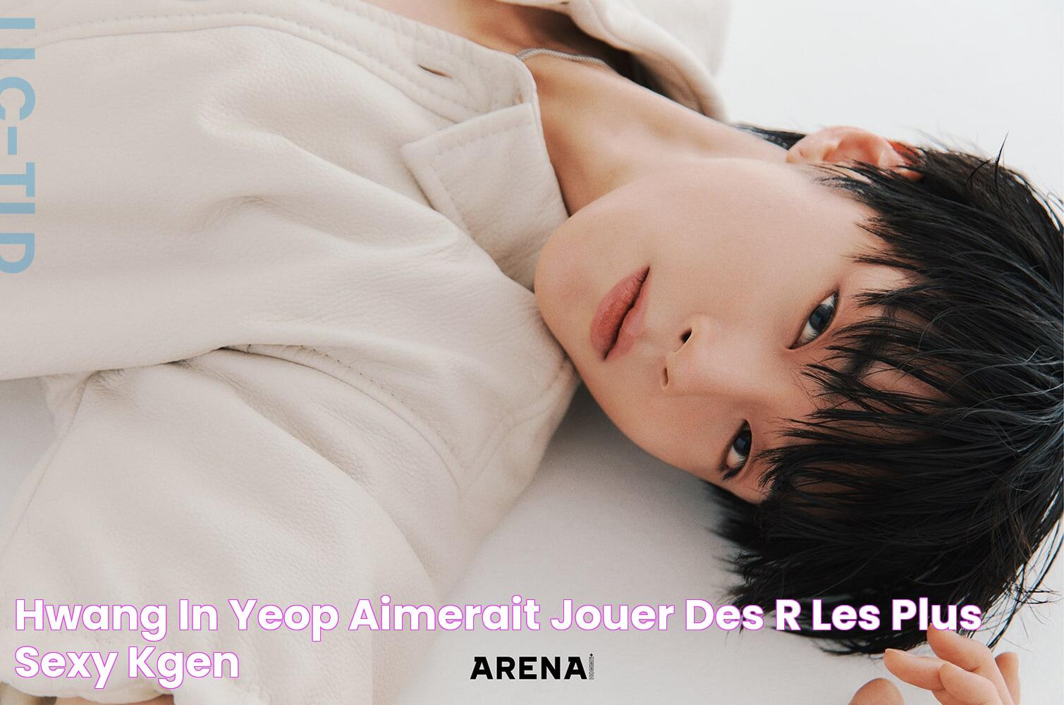 Hwang In Yeop aimerait jouer des rôles plus sexy KGEN