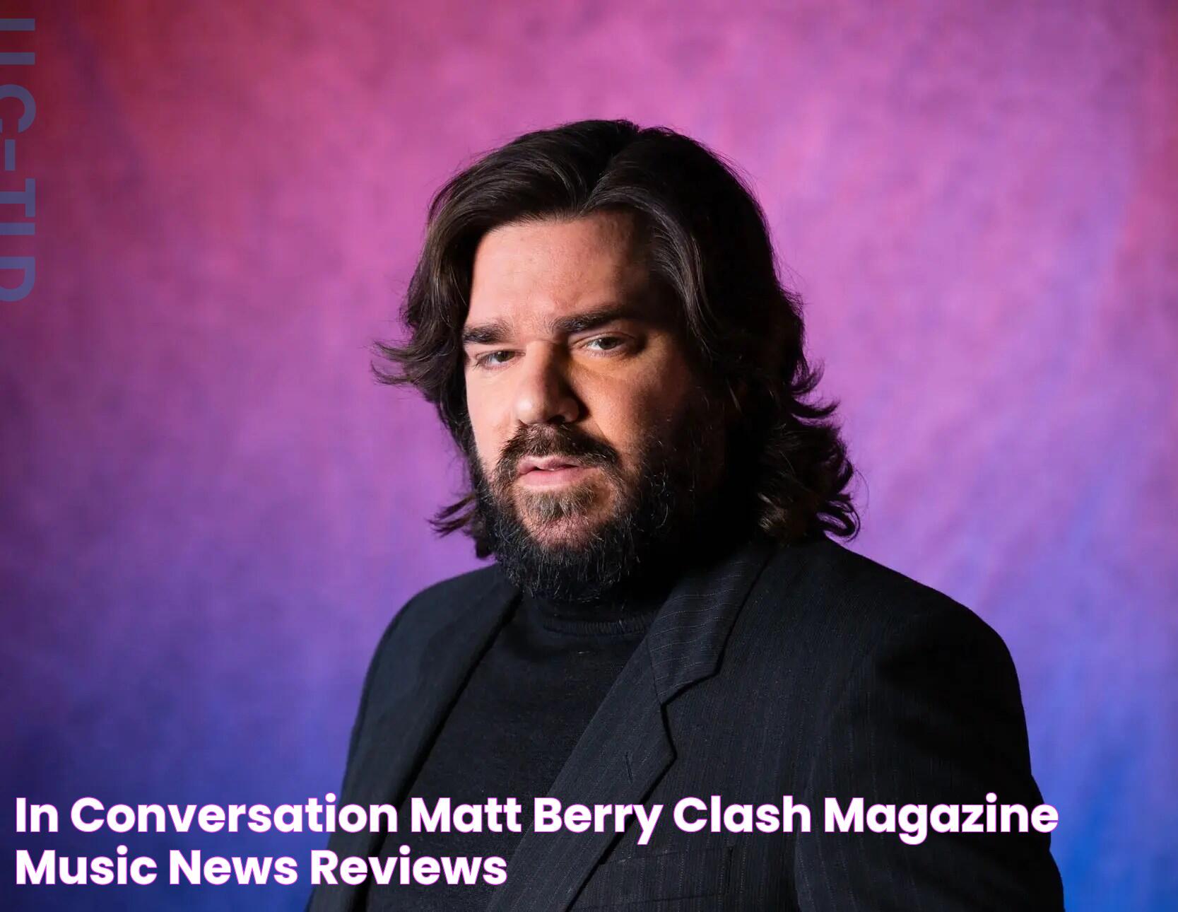 In Conversation Matt Berry Clash Magazine Music News, Reviews