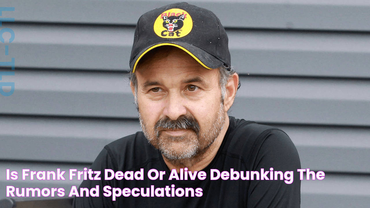 Is Frank Fritz Dead or Alive? Debunking The Rumors and Speculations