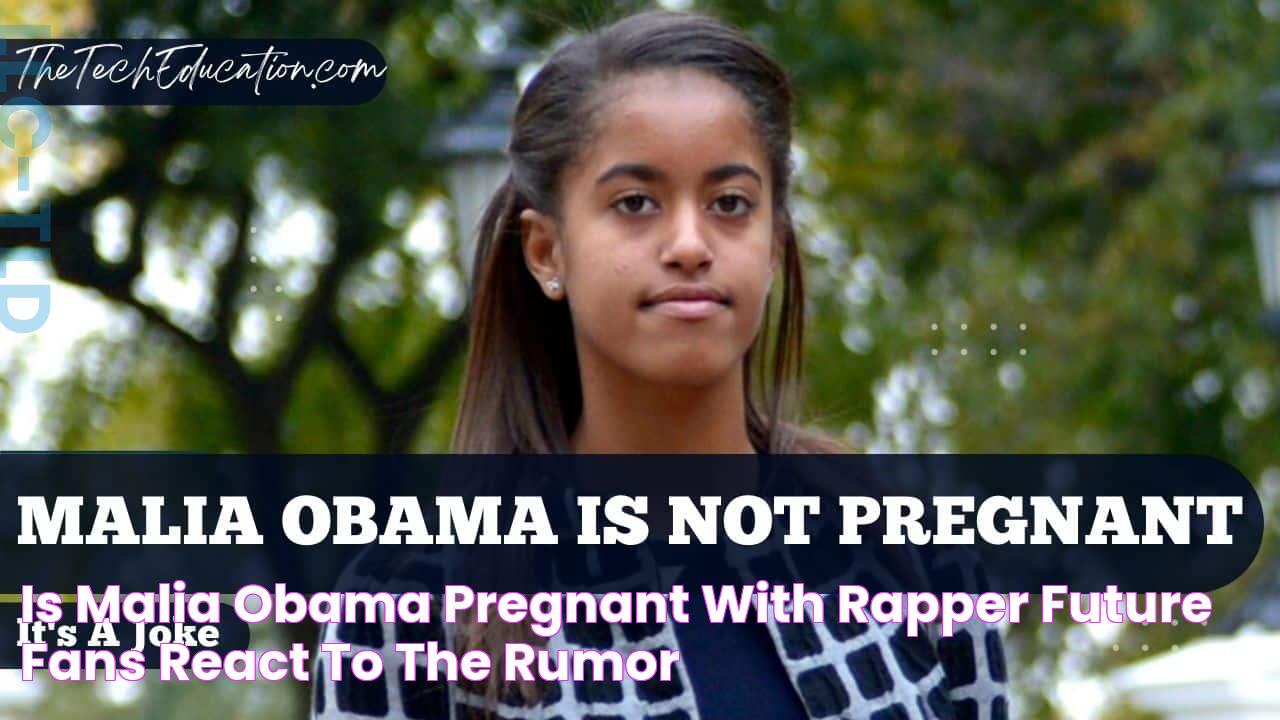 Is Malia Obama Pregnant With Rapper Future? Fans React To The Rumor