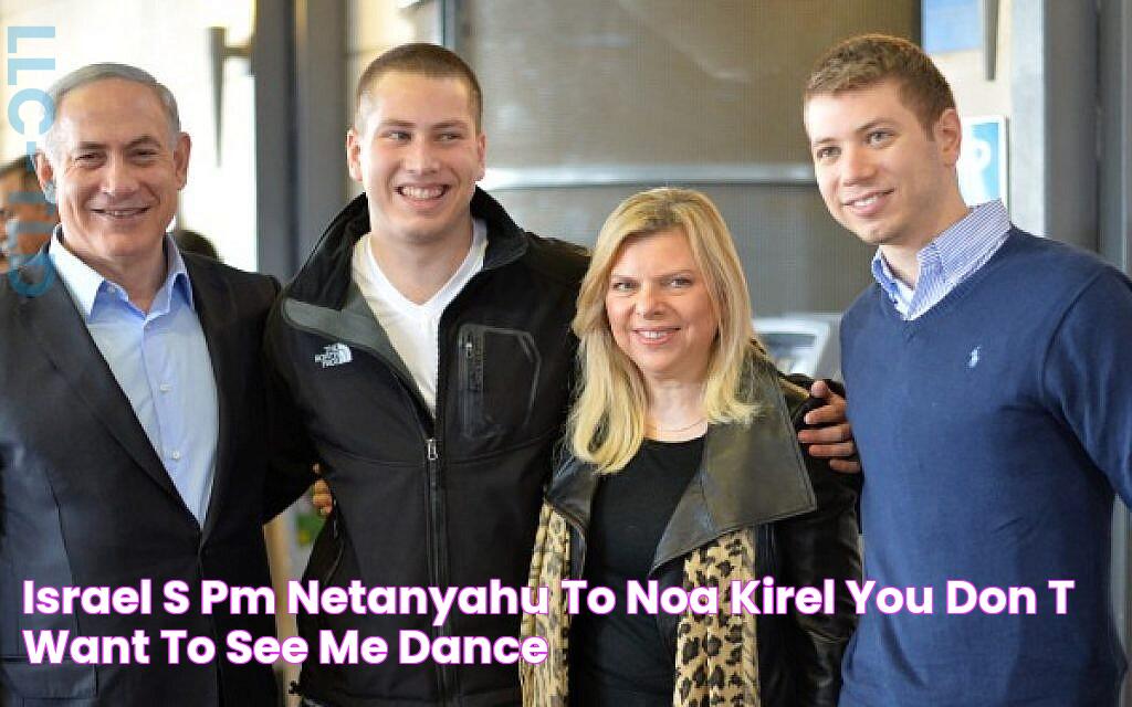 Israel’s PM Netanyahu To Noa Kirel ‘You Don’t Want To See Me Dance