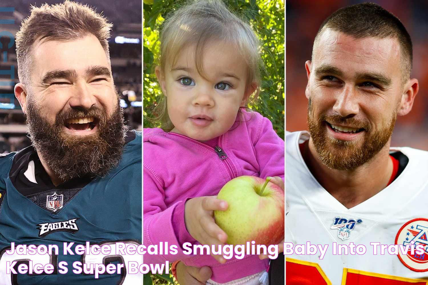 Jason Kelce Recalls 'Smuggling' Baby into Travis Kelce's Super Bowl