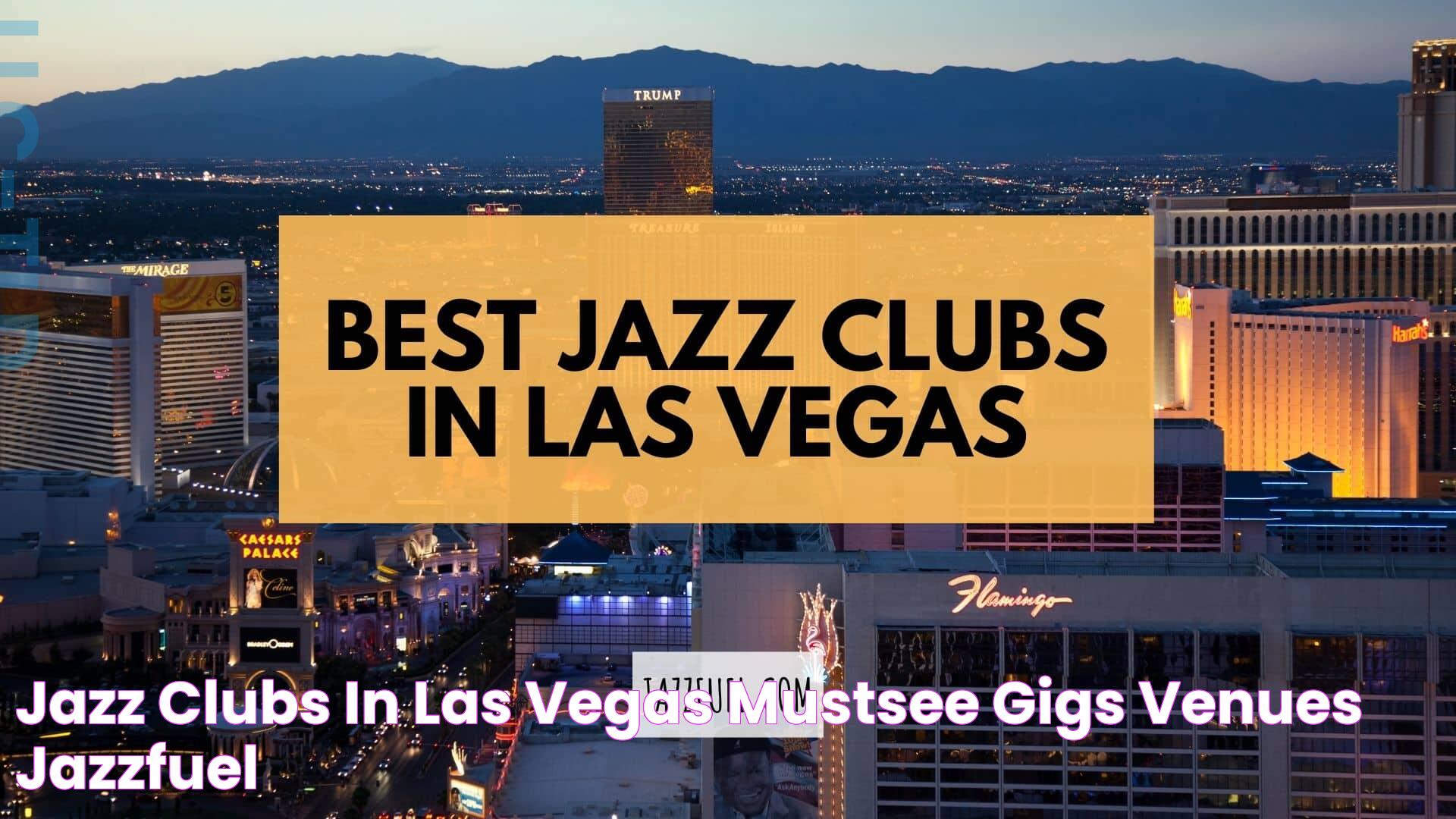 Jazz Clubs In Las Vegas MustSee Gigs & Venues Jazzfuel