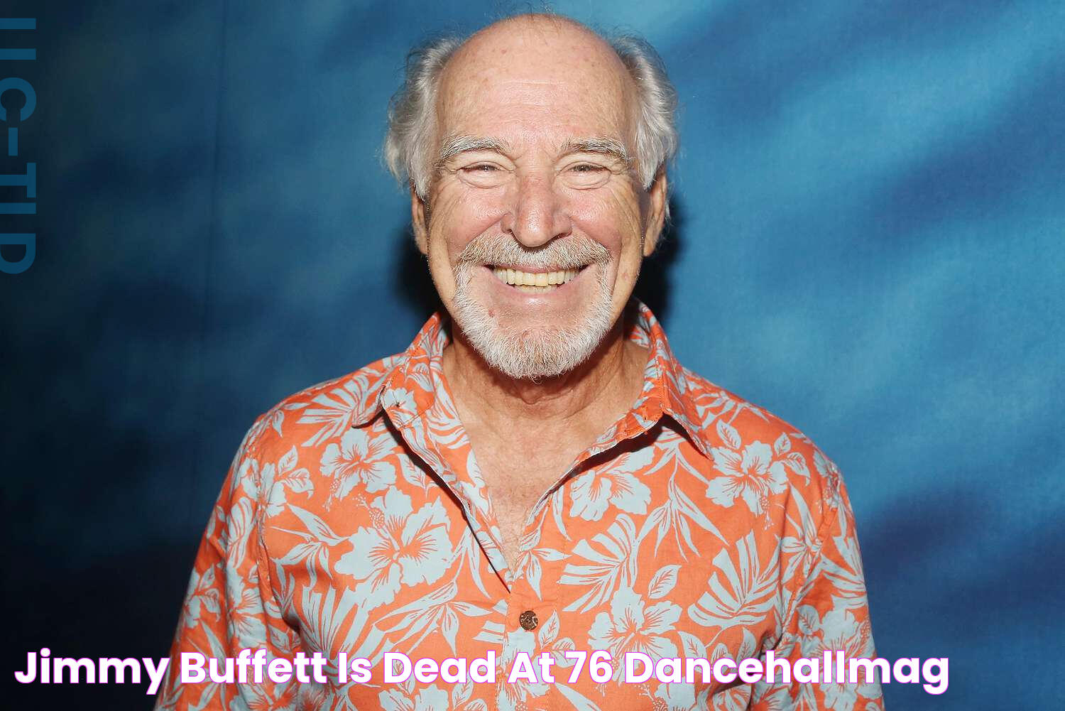 Jimmy Buffett Is Dead At 76 DancehallMag