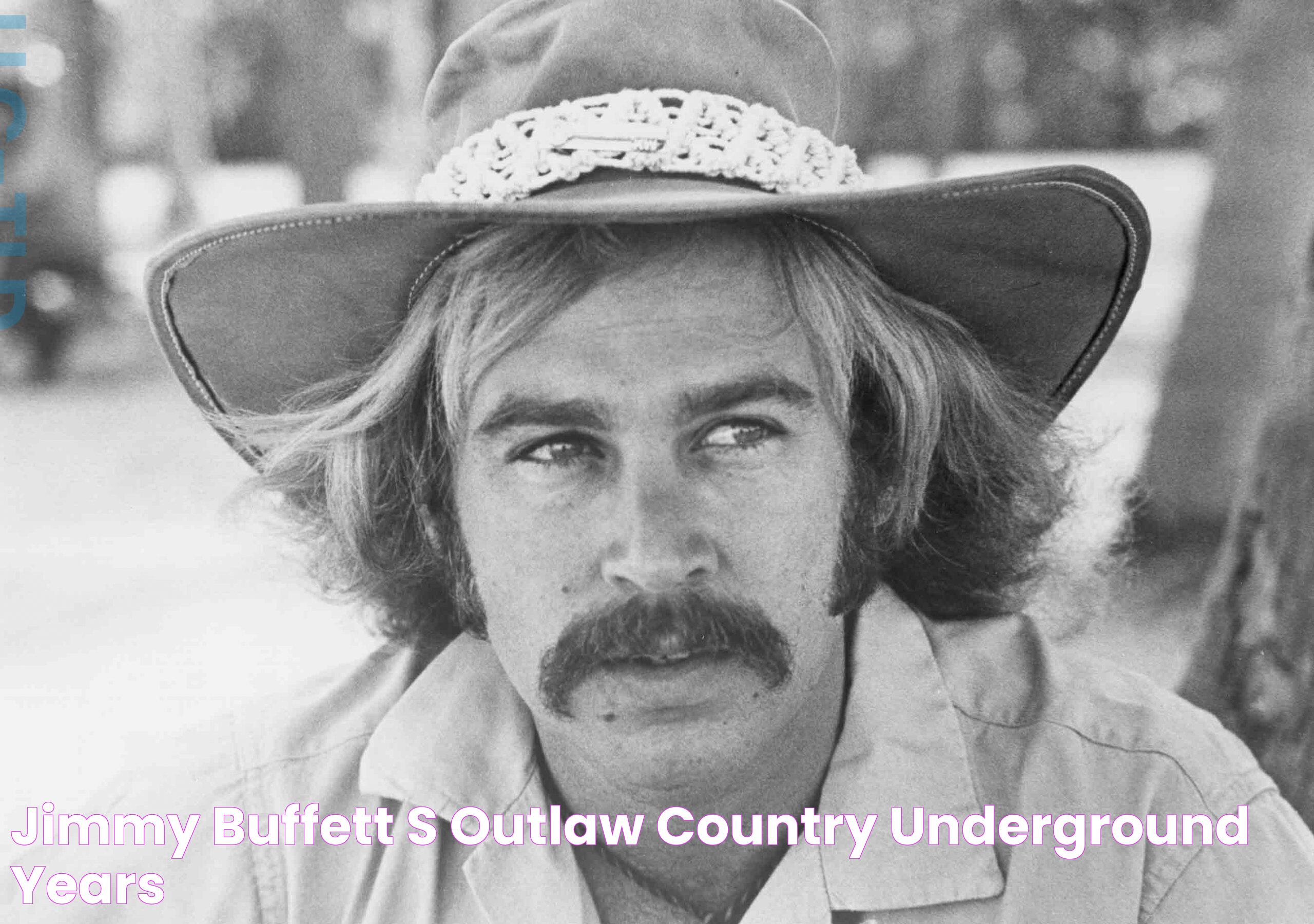 Jimmy Buffett's Outlaw Country Underground Years