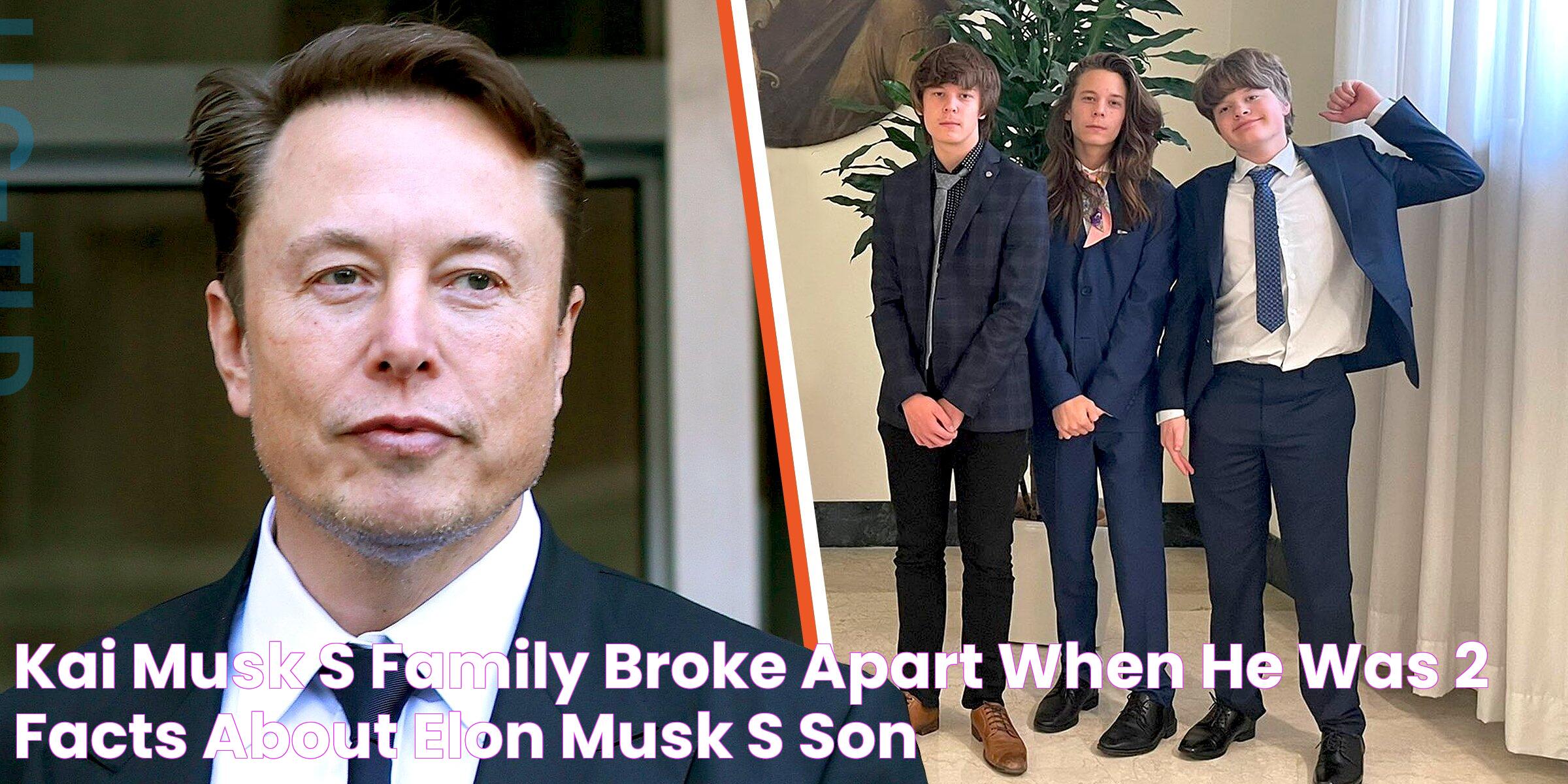 Kai Musk's Family Broke Apart When He Was 2 Facts about Elon Musk's Son