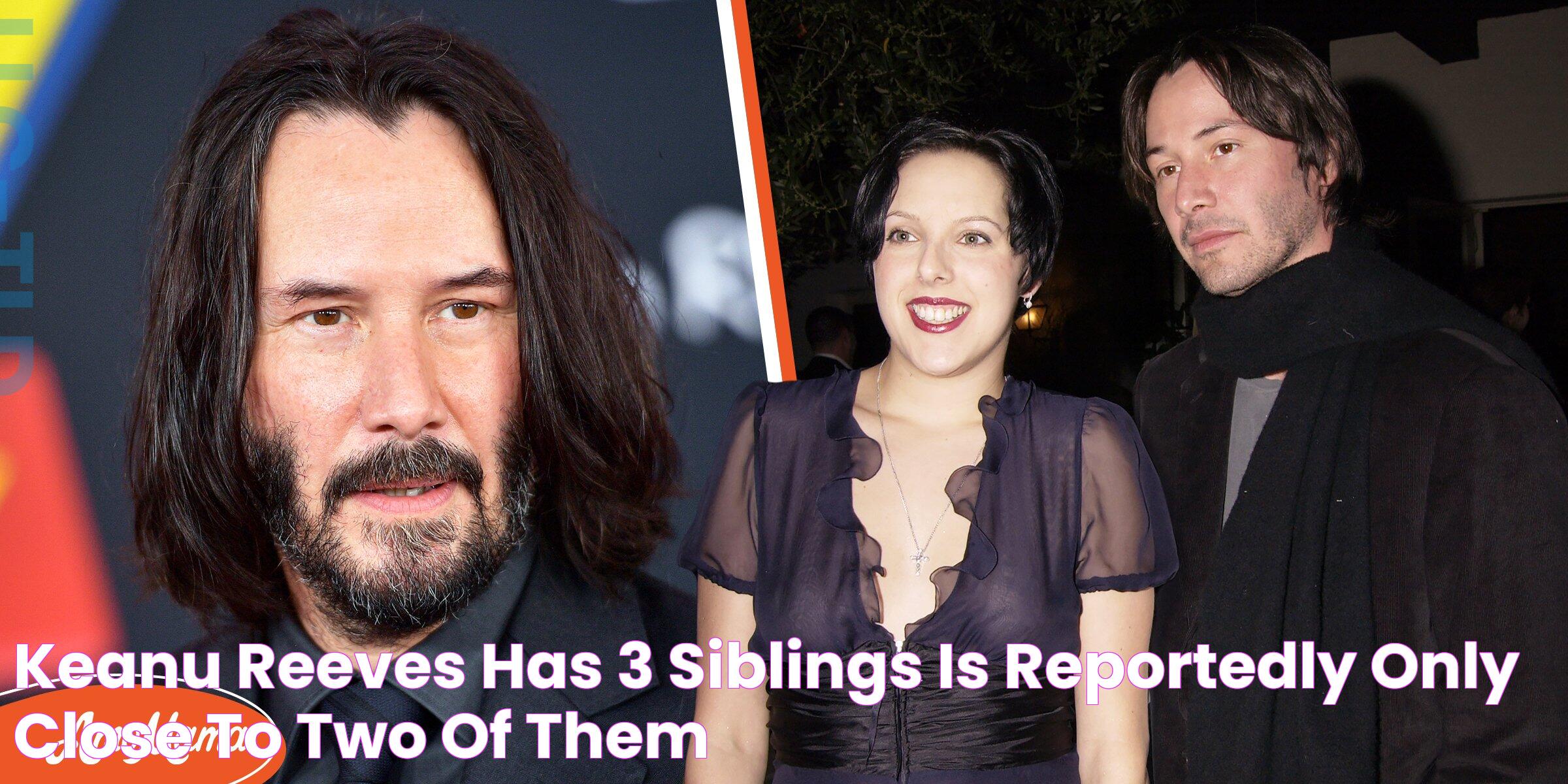 Keanu Reeves Has 3 Siblings & Is Reportedly Only Close to Two of Them