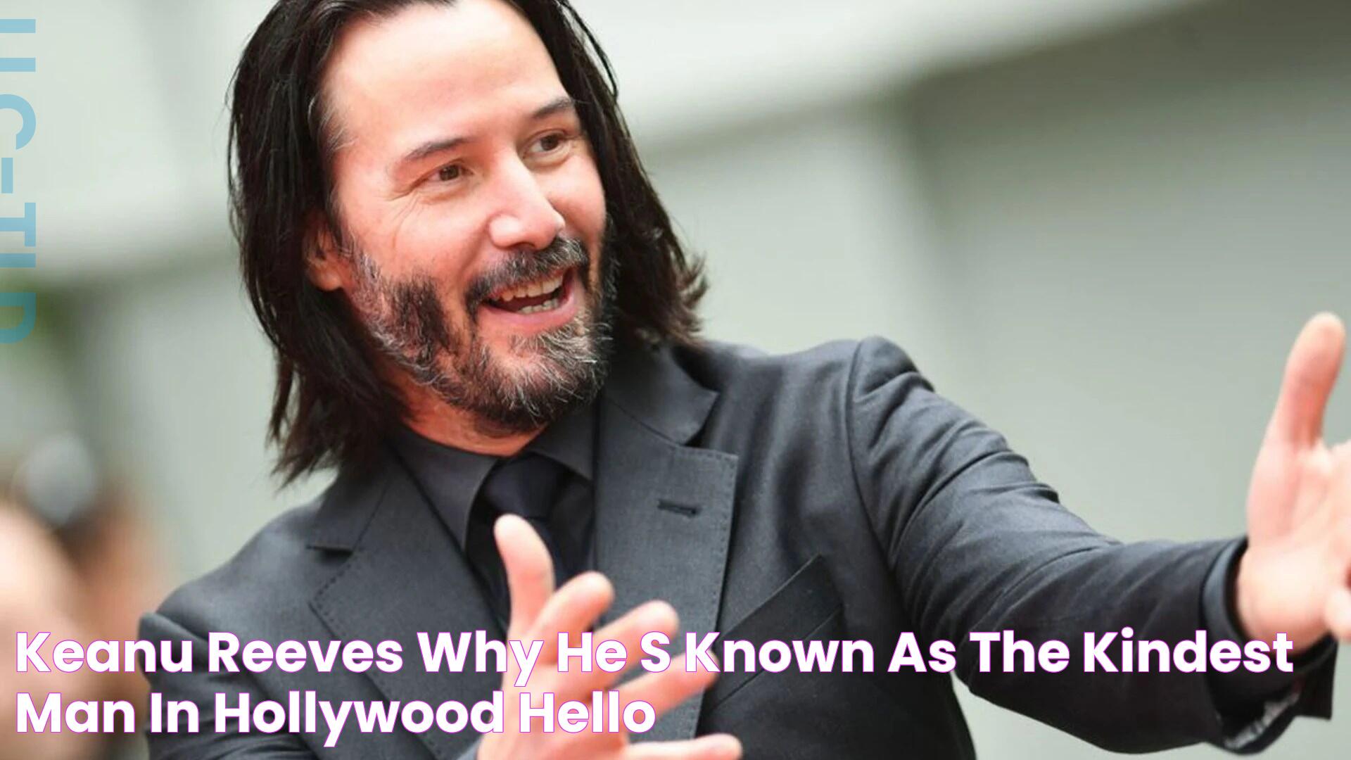 Keanu Reeves why he's known as 'the kindest man in Hollywood' HELLO!