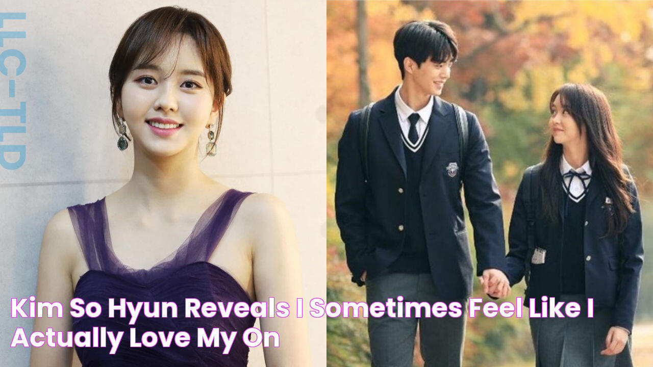 Kim So Hyun Reveals, "I Sometimes Feel Like I Actually Love My On