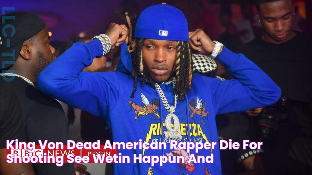 King Von dead American rapper die for shooting See wetin happun and