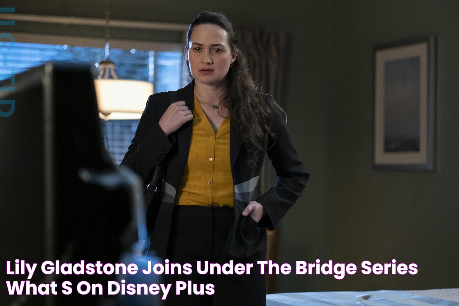 Lily Gladstone Joins ‘Under The Bridge’ Series What's On Disney Plus