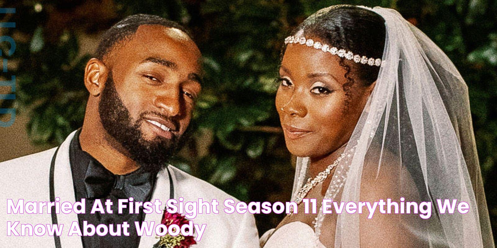 Married At First Sight Season 11 Everything We Know About Woody