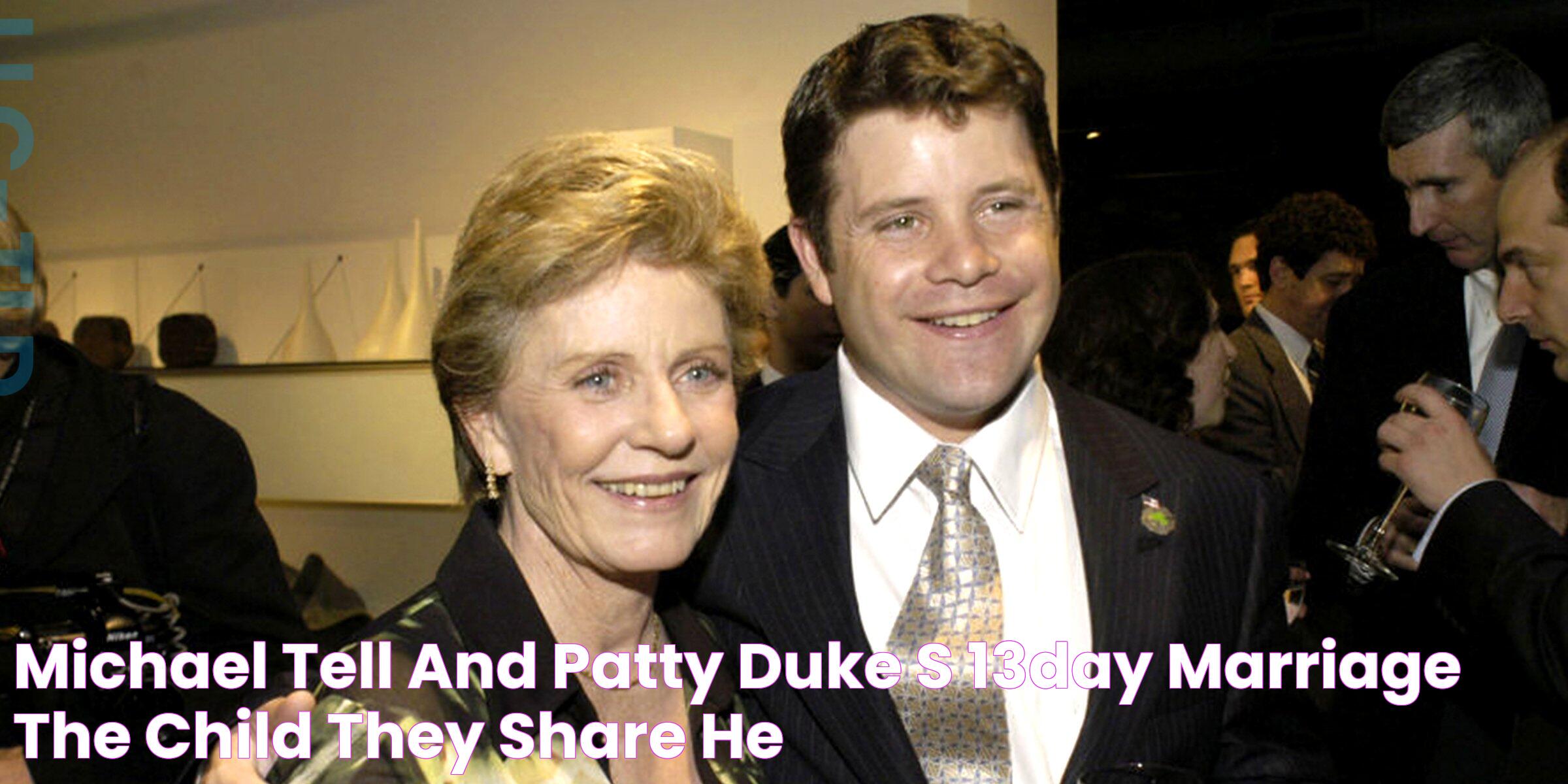 Michael Tell and Patty Duke’s 13Day Marriage & the Child They Share He