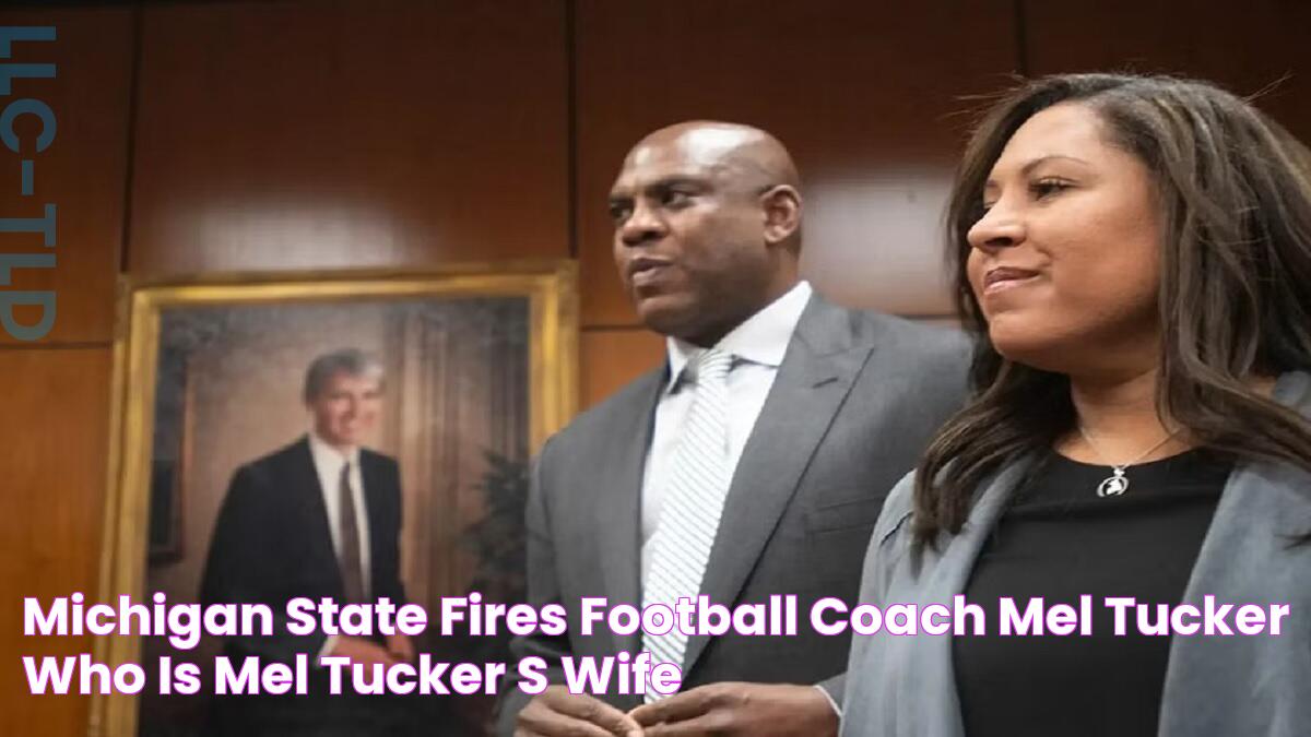 Michigan State Fires Football Coach Mel Tucker Who Is Mel Tucker's Wife?