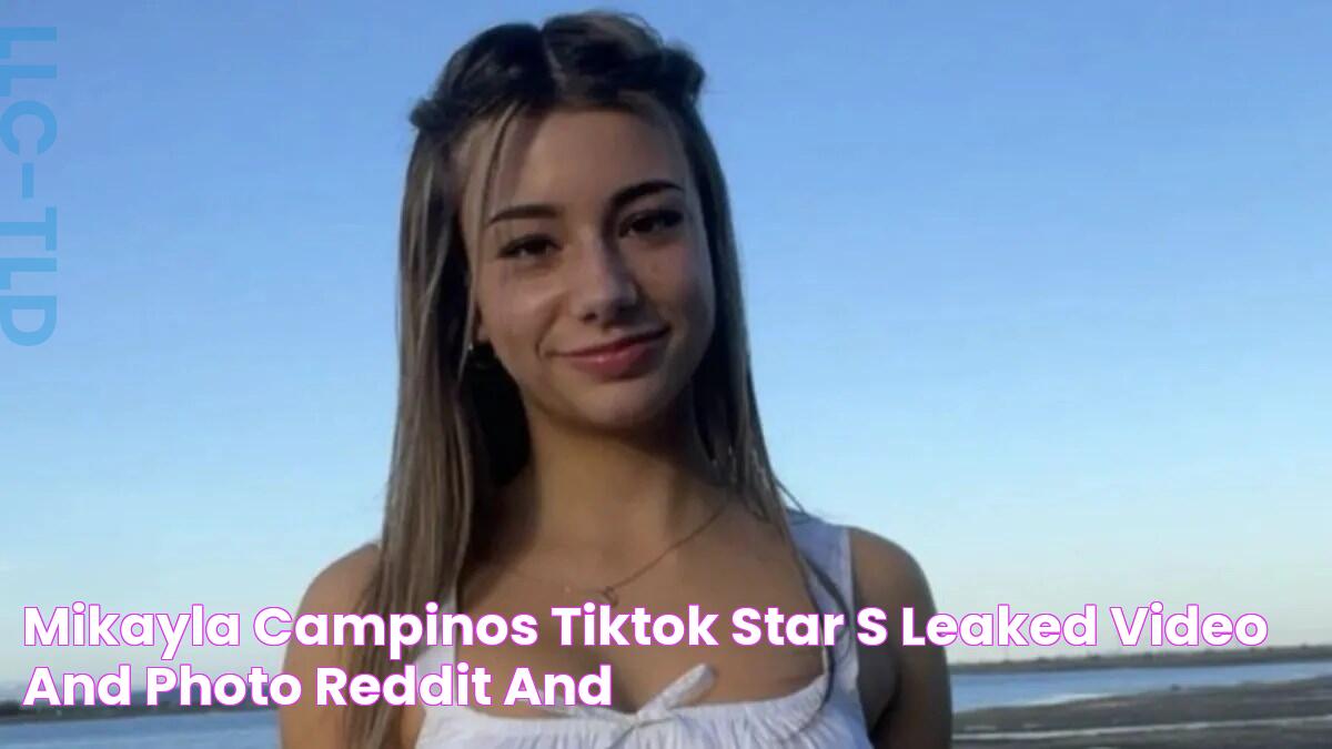 Mikayla Campinos TikTok Star's Leaked Video And Photo Reddit And