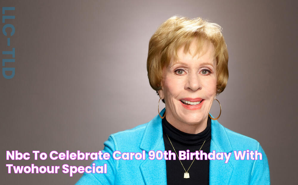 NBC To Celebrate Carol 90th Birthday With TwoHour Special