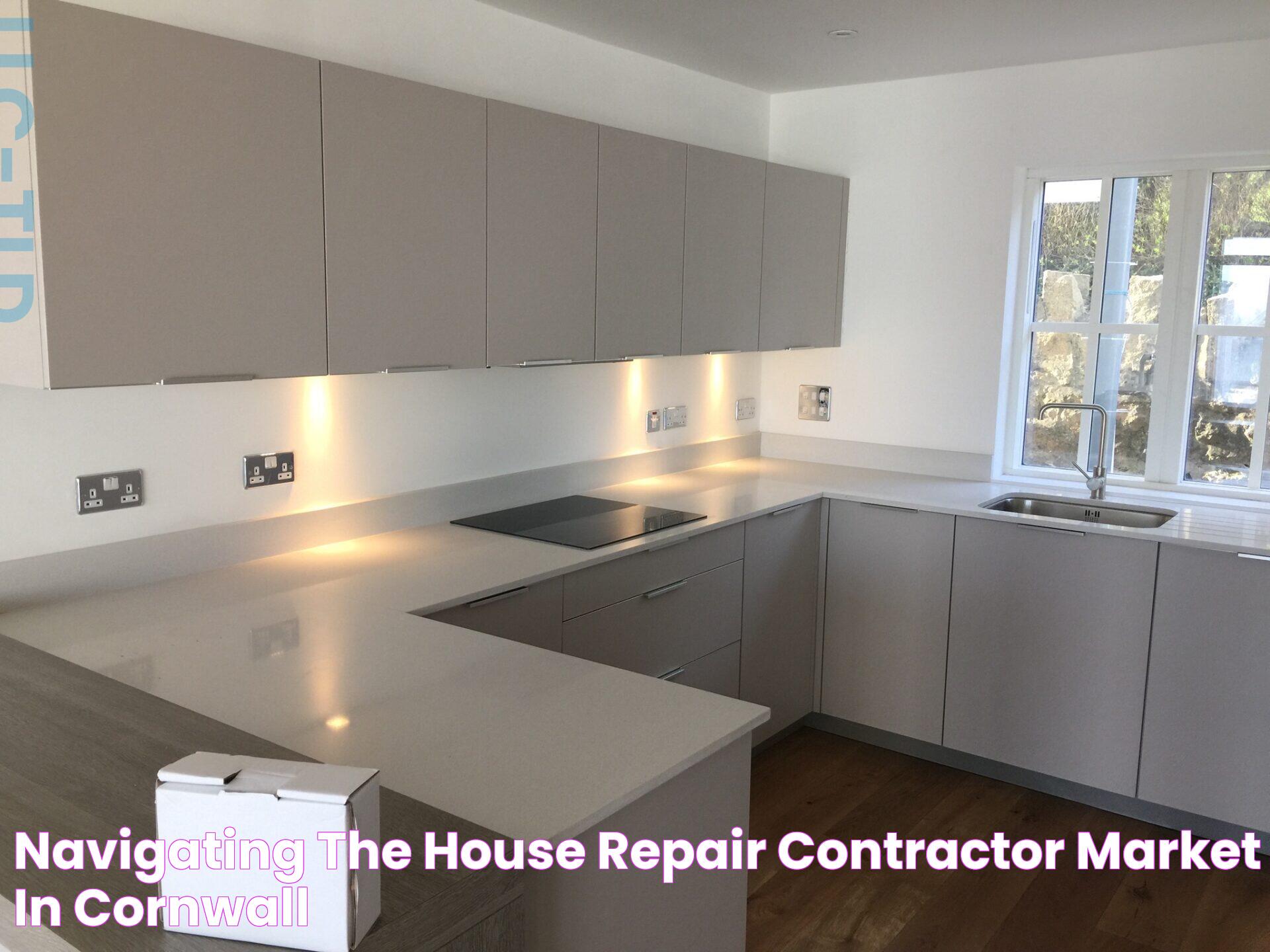 Navigating the House Repair Contractor Market in Cornwall