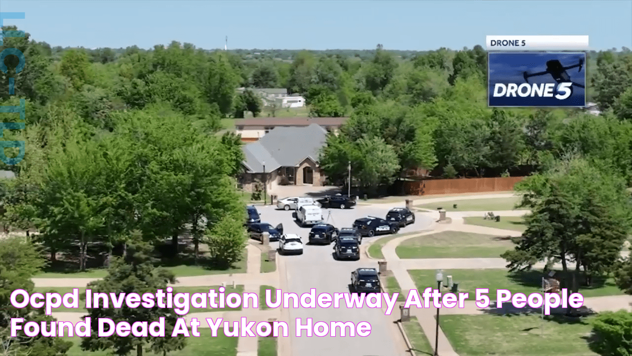 OCPD Investigation underway after 5 people found dead at Yukon home