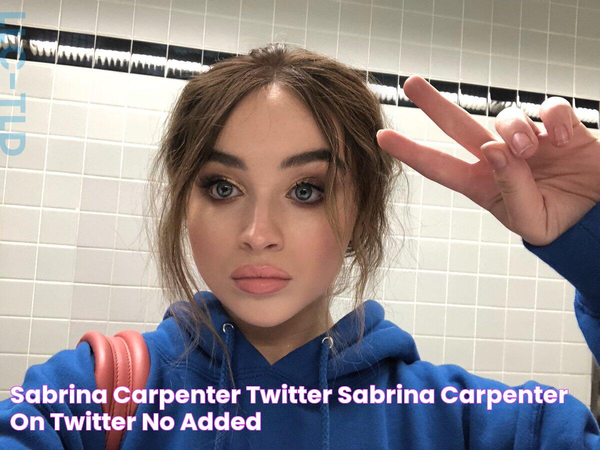 Sabrina Carpenter Twitter Sabrina Carpenter On Twitter No Added