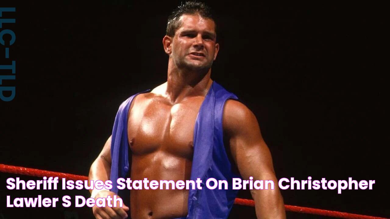 Sheriff Issues Statement On Brian Christopher Lawler's Death