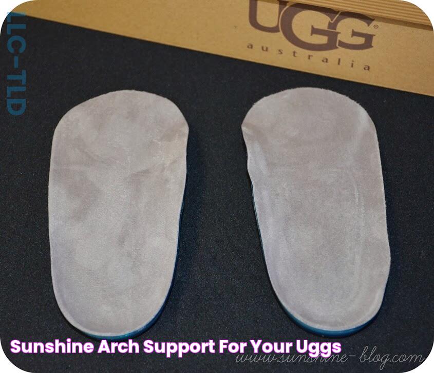 Sunshine! Arch Support for your Uggs