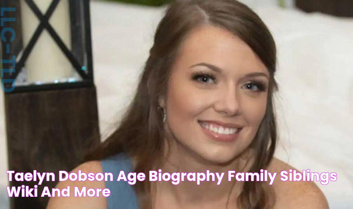 Taelyn Dobson Age, Biography, Family, Siblings, Wiki and More